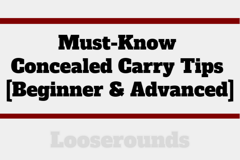 13 Concealed Carry Tips [That Everyone Should Know]