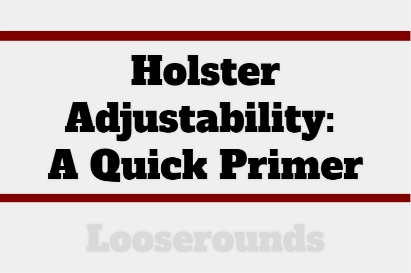 Holster Adjustability Options