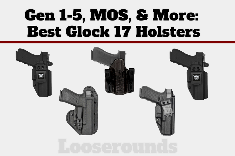 Best Glock 17 Holsters Reviewed IWB OWB Concealed carry open carry