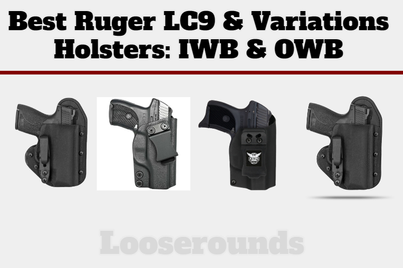 Best Ruger LC9 LC9S LC380 EC9S LC9sPro Holsters Reviewed IWB OWB Concealed Carry Open Carry